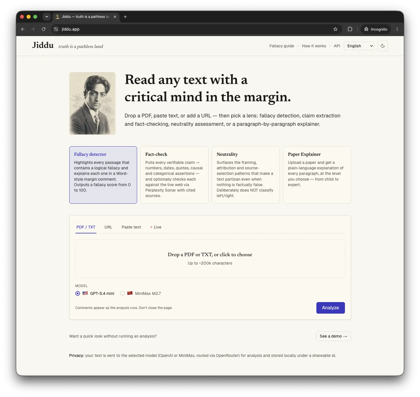 Jiddu homepage at jiddu.app: light UI with the headline 'Read any text with a critical mind in the margin.' A sidebar lists the four lenses — Fallacy detector, Fact-check, Neutrality, Explain — each with a 'See a demo' link, and the composer below offers URL, paste text, PDF/TXT, or live input with a model picker between GPT-5.4 mini and MiniMax M2.7. A benchmark panel reports the fact-check pipeline matching human verdicts on 81.3% of PolitiFact-labeled claims.